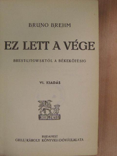 Bruno Brehm - Ez lett a vége [antikvár]