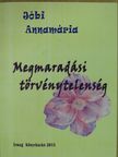 Jóbi Annamária - Megmaradási törvénytelenség [antikvár]
