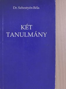 Dr. Sebestyén Béla - Két tanulmány [antikvár]