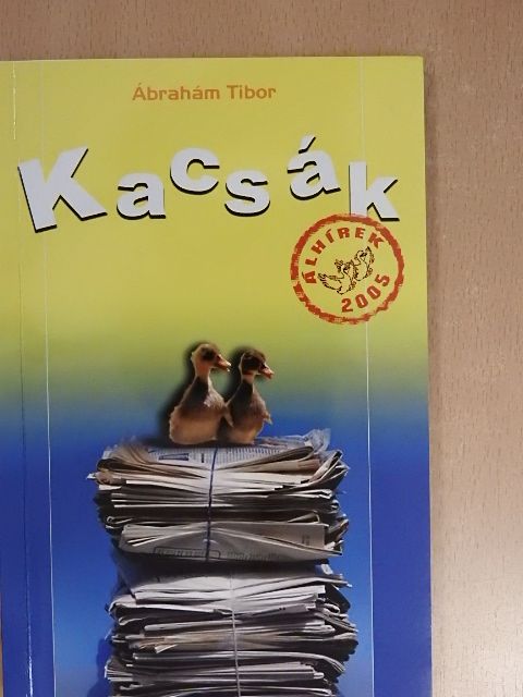 Ábrahám Tibor - Kacsák [antikvár]
