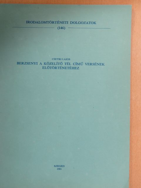 Csetri Lajos - Berzsenyi a közelítő tél című versének előtörténetéhez [antikvár]
