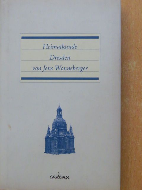 Jens Wonneberger - Heimatkunde Dresden [antikvár]