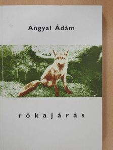 Angyal Ádám - Rókajárás (dedikált példány) [antikvár]