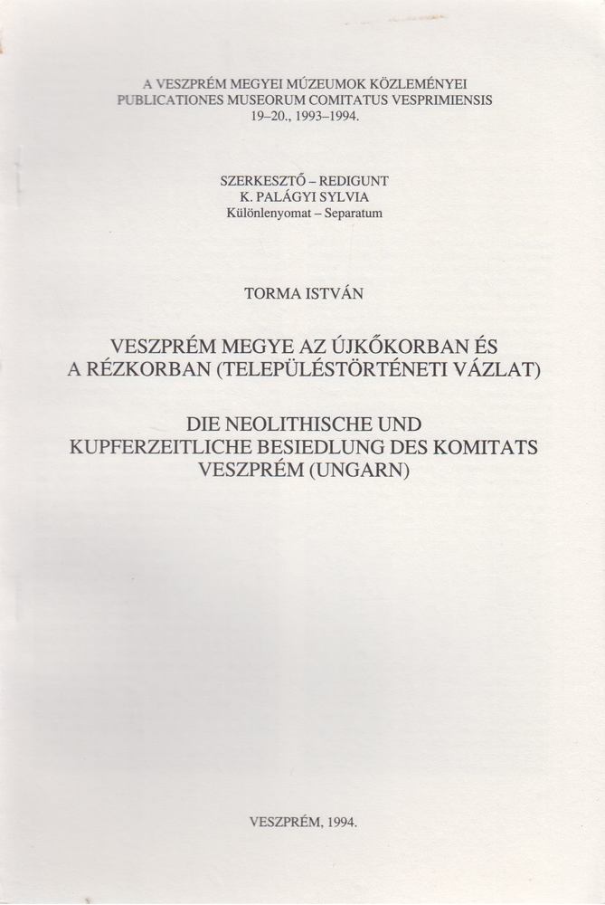 TORMA ISTVÁN - Veszprém megye az újkőkorban és a rézkorban (településtörténeti vázlat) [antikvár]