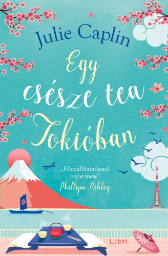 Julie Caplin - Egy csésze tea Tokióban [eKönyv: epub, mobi]