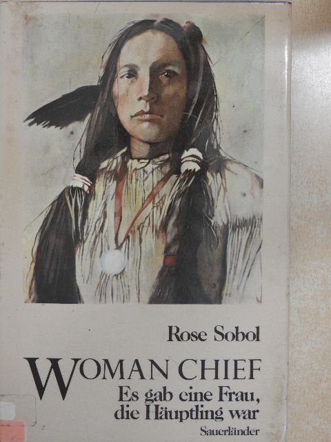 Rose Sobol - Woman Chief [antikvár]