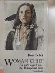 Rose Sobol - Woman Chief [antikvár]