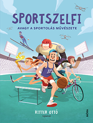 .- - Sportszelfi - Avagy a sportolás művészete