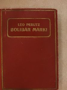 Leo Perutz - Bolibár márki [antikvár]