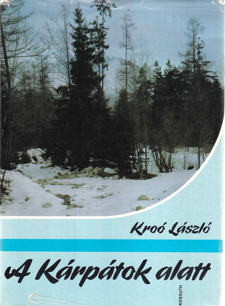 Kroó László - A Kárpátok alatt [antikvár]