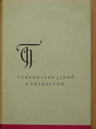 Tersánszky J. Jenő - A félbolond [antikvár]