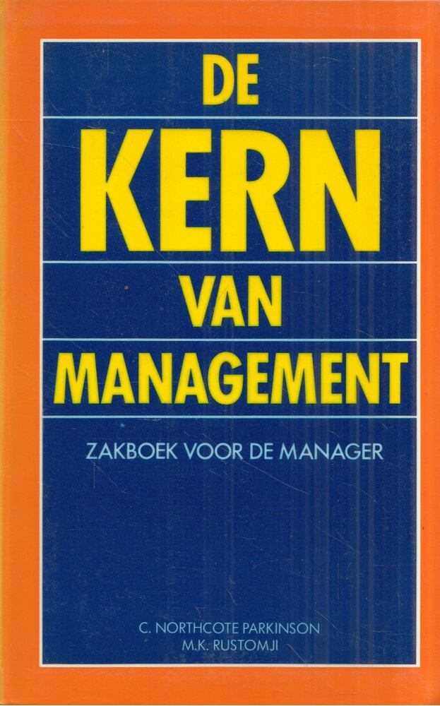 C. Northcote Parkinson, M. K. Rustomji - De kern van management [antikvár]