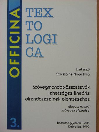 B. Fejes Katalin - Szövegmondat-összetevők lehetséges lineáris elrendezéseinek elemzéséhez [antikvár]