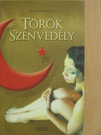 Antonio Gala - Török szenvedély [antikvár]