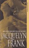 FRANK, JACQUELYN - Stealing Kathryn [antikvár]
