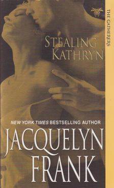 FRANK, JACQUELYN - Stealing Kathryn [antikvár]
