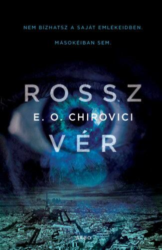 E. O. Chirovici - Rossz vér [antikvár]