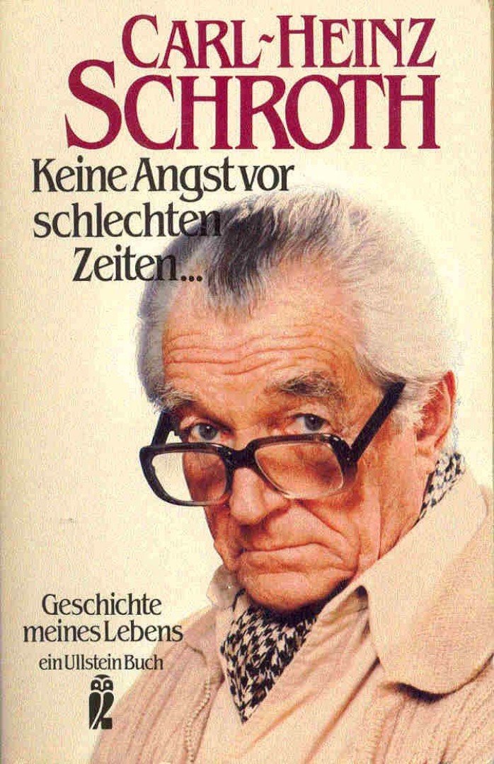 SCHROTH, CARL-HEINZ - Keine Angst vor schlechten Zeiten [antikvár]