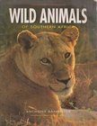 Anthony Bannister - Wild Animals of Southern Africa [antikvár]