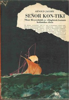 Jacoby, Arnold - Senor Kon-Tiki [antikvár]