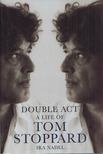 Ira Nadel - Double Act: A life of Tom Stoppard [antikvár]