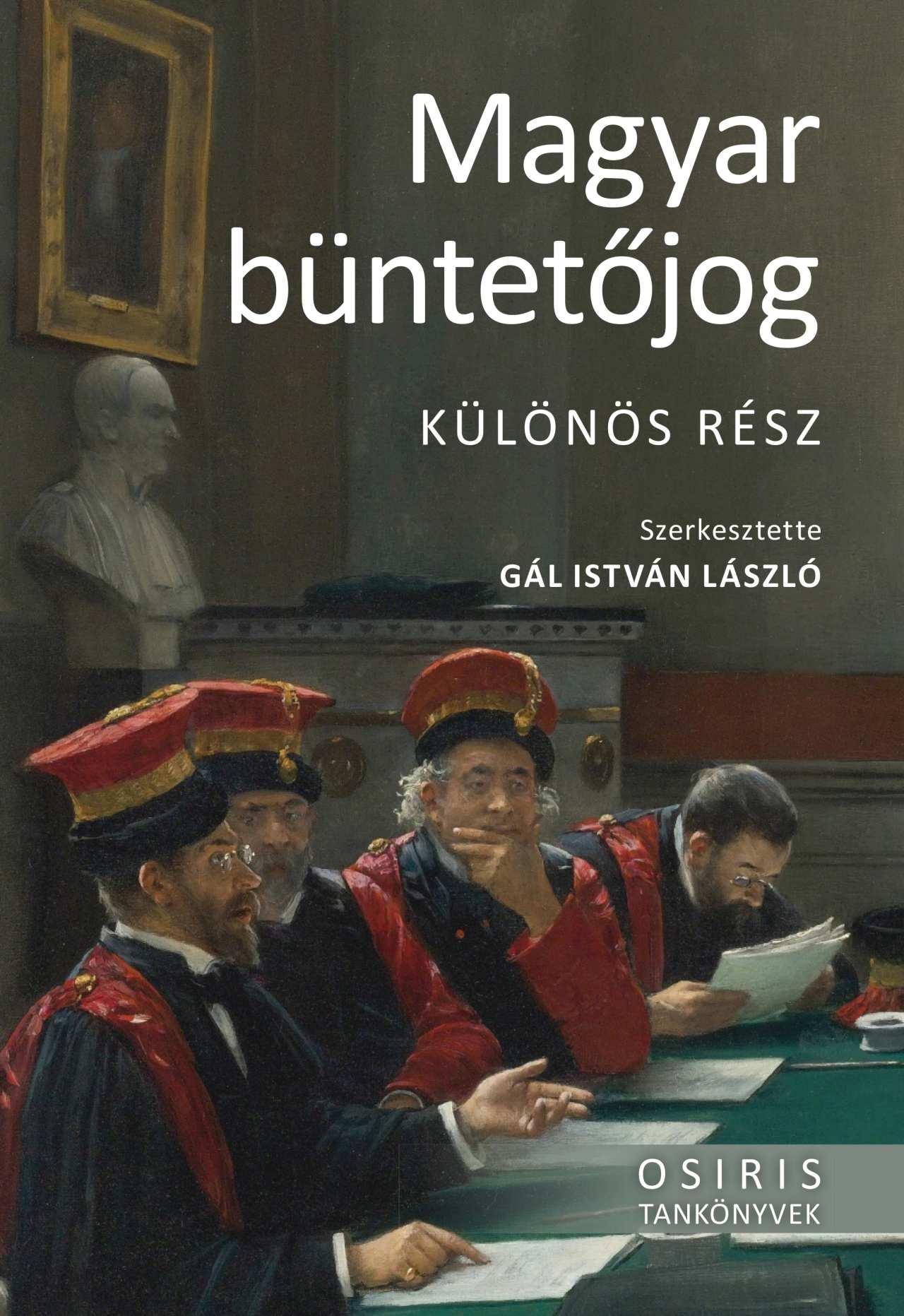 Gál István László (szerk.) - Magyar büntetőjog - Különös rész