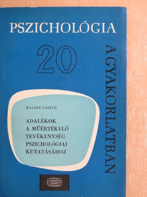 Dr. Halász László - Adalékok a műértékelő tevékenység pszichológiai kutatásához [antikvár]