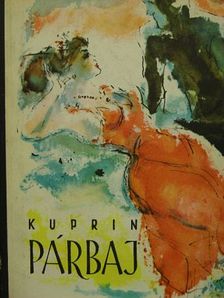 Alekszandr Kuprin - Párbaj [antikvár]