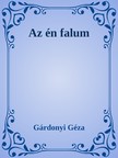 Gárdonyi Géza - Az én falum [eKönyv: epub, mobi]