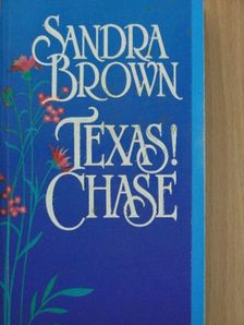 Sandra Brown - Texas! Chase [antikvár]