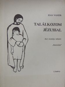 Jean Vanier - Találkozom Jézussal [antikvár]