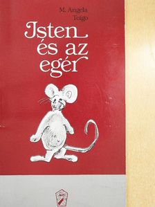 M. Angela Toigo - Isten és az egér [antikvár]