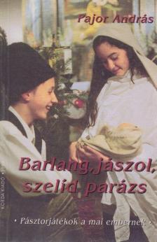 Pajor András - Barlang, jászol, szelíd parázs [antikvár]