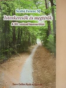 Szabó Ferenc SJ - Istenkeresők és megtérők [antikvár]