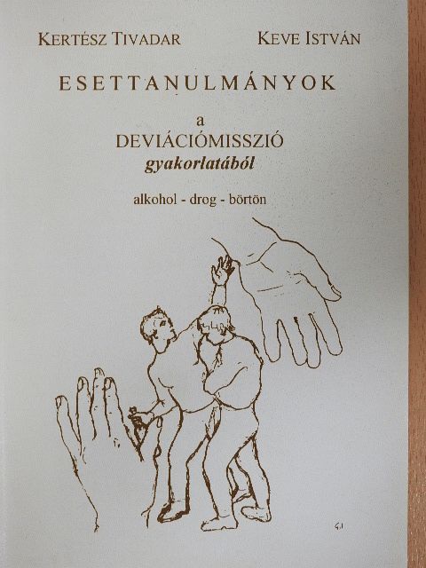 Kertész Tivadar - Esettanulmányok a deviációmisszió gyakorlatából [antikvár]