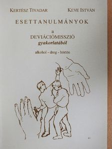 Kertész Tivadar - Esettanulmányok a deviációmisszió gyakorlatából [antikvár]