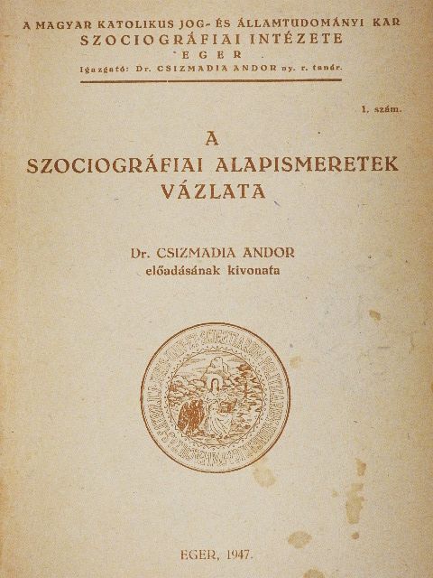 Dr. Csizmadia Andor - A szociográfiai alapismeretek vázlata [antikvár]