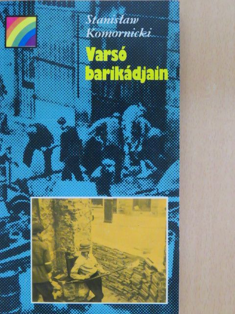 Stanislaw Komornicki - Varsó barikádjain [antikvár]