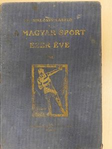 Dr. Siklóssy László - A magyar sport ezer éve III. (töredék) (rossz állapotú) [antikvár]