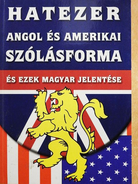 Sebestyén Endre - Hatezer angol és amerikai szólásforma és ezek magyar jelentése [antikvár]