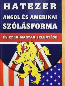 Sebestyén Endre - Hatezer angol és amerikai szólásforma és ezek magyar jelentése [antikvár]