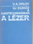 V. A. Orlov - Új eszköz a haditechnikában a lézer [antikvár]