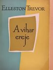 Elleston Trevor - A vihar ereje [antikvár]