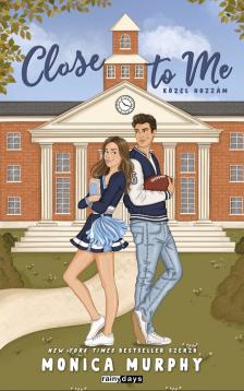 Monica Murphy - Close to Me - Közel hozzám [eKönyv: epub, mobi]