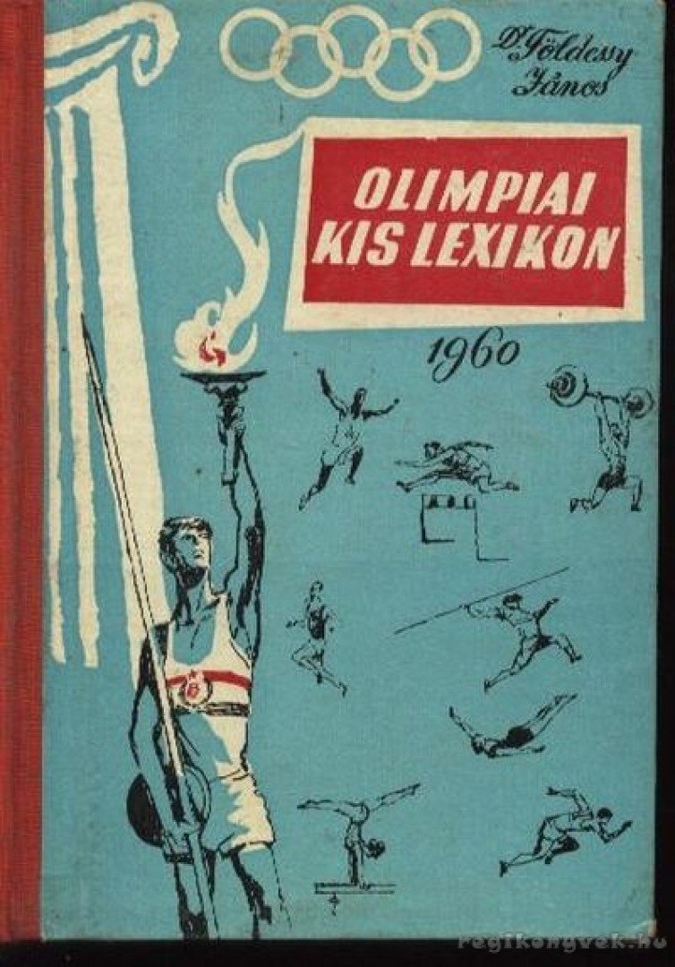Dr. Földessy János - Olimpiai kis lexikon 1960. [antikvár]