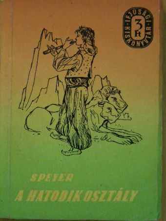 Wilhelm Speyer - A hatodik osztály [antikvár]