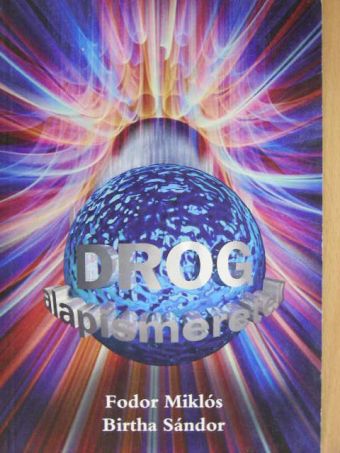 Birtha Sándor - Drog alapismeretek [antikvár]