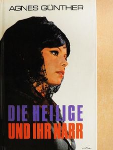 Agnes Günther - Die Heilige und Ihr Narr [antikvár]