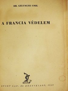 Dr. Gelenczei Emil - A francia védelem [antikvár]