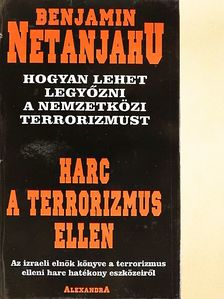 Benjamin Netanjahu - Harc a terrorizmus ellen [antikvár]
